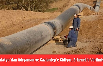 Malatya'dan Adıyaman ve Gaziantep'e gidiyor, Erkenek'e verilmiyor!