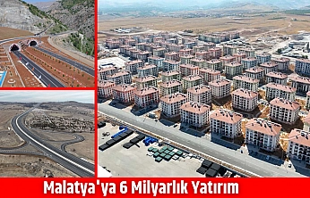 Malatya'ya 6 milyarlık yatırım