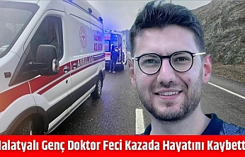 Malatyalı genç doktor feci kazada hayatını kaybetti