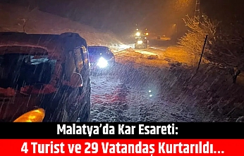 Malatya'da kar esareti: 4 turist ve 29 vatandaş kurtarıldı…
