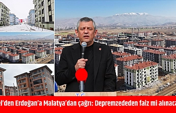 Özel'den Erdoğan'a Malatya'dan çağrı: Depremzededen faiz mi alınacak?