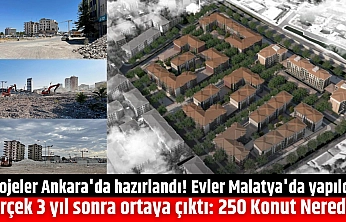 Projeler Ankara'da hazırlandı! Evler Malatya'da yapıldı: Gerçek 3 yıl sonra ortaya çıktı: 250 Konut Nerede?