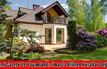 Resmi Gazete'de yayımlandı: İmarda bilinen kurallar değişti