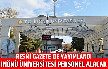 Resmi Gazete'de yayımlandı: İnönü Üniversitesi personel alacak…