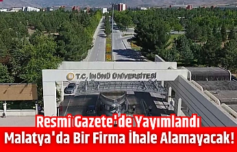 Resmî Gazete'de yayımlandı: Malatya'da bir firma ihale alamayacak!