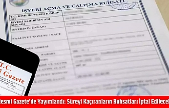Resmi Gazete'de Yayımlandı: Süreyi kaçıranların ruhsatları iptal edilecek
