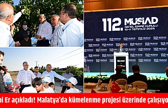 Sami Er açıkladı! Malatya'da kümelenme projesi üzerinde çalışıyoruz