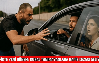 Trafikte Yeni Dönem: Kural Tanımayanlara Hapis Cezası Geliyor