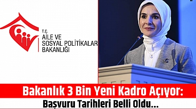 Bakanlık 3 Bin Yeni Kadro Açıyor: Başvuru Tarihleri Belli Oldu...