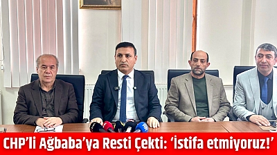 CHP'li Ağbaba'ya resti çekti: 'İstifa etmiyoruz!'