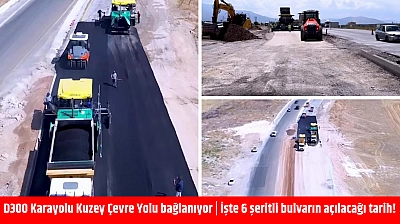 D300 Karayolu Kuzey Çevre Yolu bağlanıyor | İşte 6 şeritli bulvarın açılacağı tarih!