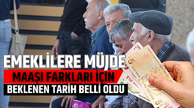 Emeklilere müjde: Maaşı farkları için beklenen tarih belli oldu...