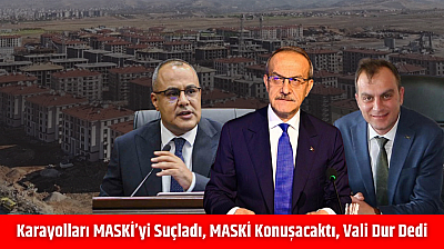 Karayolları MASKİ'yi suçladı, MASKİ konuşacaktı, Vali 'Dur!' dedi...