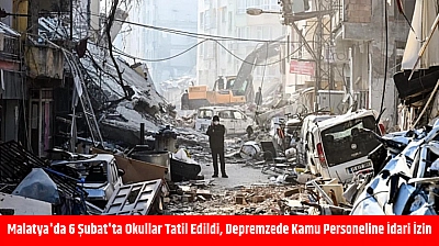 Malatya'da 6 Şubat'ta Okullar Tatil Edildi, Depremzede Kamu Personeline İdari İzin