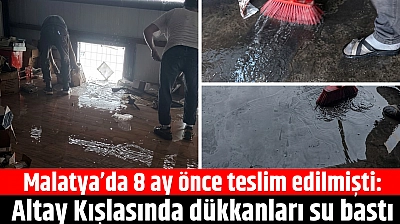 Malatya'da 8 ay önce teslim edilmişti: Altay Kışlası'ndaki dükkanları su bastı