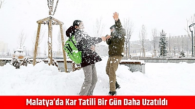 Malatya'da kar tatili bir gün daha uzatıldı