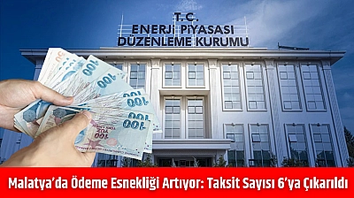 Malatya'da ödeme esnekliği artıyor: Taksit sayısı 6'ya çıkarıldı