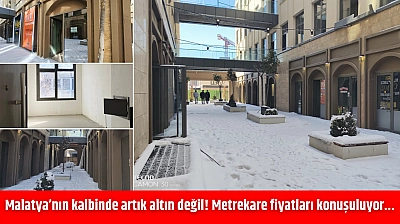 Malatya'nın kalbinde artık altın değil! Metrekare fiyatları konuşuluyor…