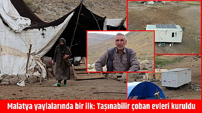 Malatya yaylalarında bir ilk: Taşınabilir çoban evleri kuruldu