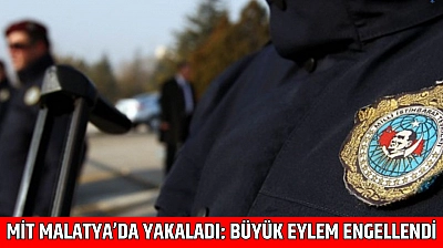 MİT Malatya'da Yakaladı: Büyük Eylem Engellendi