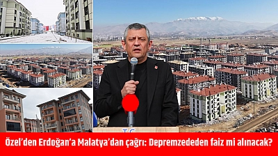 Özel'den Erdoğan'a Malatya'dan çağrı: Depremzededen faiz mi alınacak?