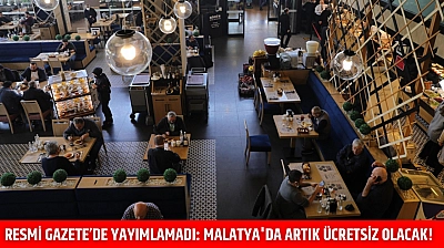 Resmi Gazete'de yayımlamadı: Malatya'da artık ücretsiz olacak!