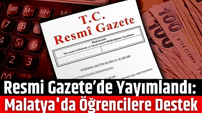 Resmi Gazete'de Yayımlandı: Malatya'da Öğrencilere Destek