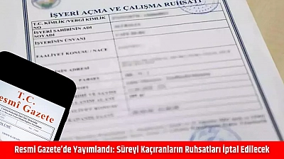 Resmi Gazete'de Yayımlandı: Süreyi kaçıranların ruhsatları iptal edilecek