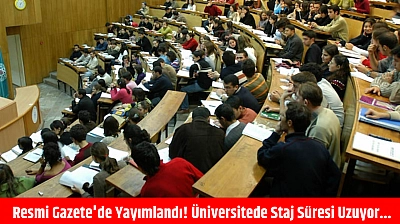 Resmi Gazete'de yayımlandı! Üniversitede staj süresi uzuyor...