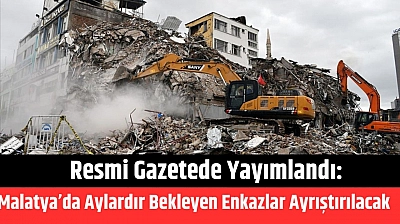 Resmi Gazetede yayımlandı: Malatya'da aylardır bekleyen enkazlar ayrıştırılacak