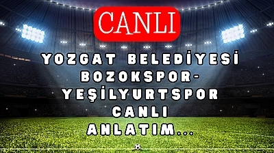 Yozgat Belediyesi Bozokspor-Yeşilyurtspor maçı canlı anlatım