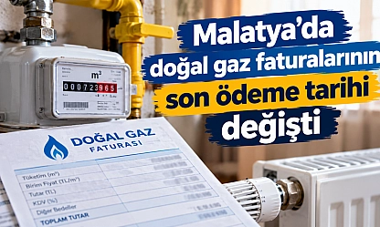 Malatya'da doğal gaz faturalarının son ödeme tarihi değişti