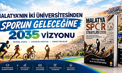 Malatya'nın iki üniversitesinden sporun geleceğine 2035 vizyonu