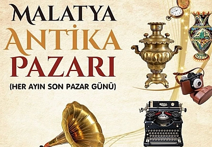 Malatya'nın ilk Antika Pazarı kapılarını açıyor!