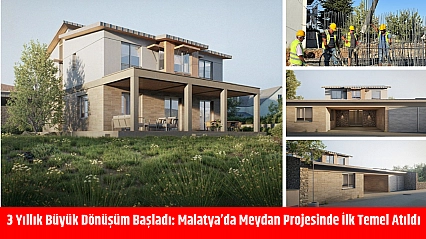 3 yıllık büyük dönüşüm başladı: Malatya'da meydan projesinde ilk temel atıldı