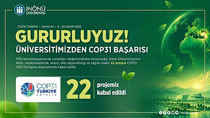 İnönü Üniversitesi 22 projeyle COP31'de yerini alacak!