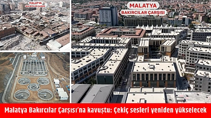 Malatya Bakırcılar Çarşısı'na kavuştu: Çekiç sesleri yeniden yükselecek