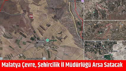 Malatya Çevre, Şehircilik İl Müdürlüğü Arsa Satacak