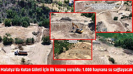Malatya'da Kutan Göleti için ilk kazma vuruldu: 1.000 hayvana su sağlayacak