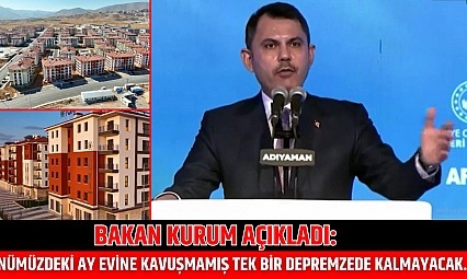 Bakan Kurum Açıkladı: Önümüzdeki ay evine kavuşmamış tek bir depremzede kalmayacak…