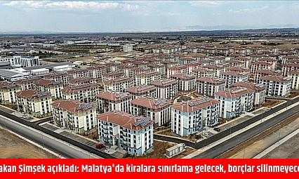 Bakan Şimşek açıkladı: Malatya'da kiralara sınırlama gelecek, borçlar silinmeyecek