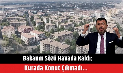 Bakanın sözü havada kaldı: Kurada konut çıkmadı…