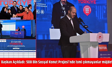Başkan Açıkladı: 500 Bin Sosyal Konut Projesi'nde ismi çıkmayanlar müjde!