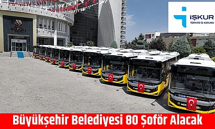Büyükşehir Belediyesi 80 Şoför Alacak
