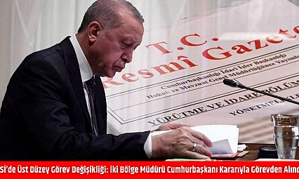 DSİ'de Üst Düzey Görev Değişikliği: İki Bölge Müdürü Cumhurbaşkanı Kararıyla Görevden Alındı