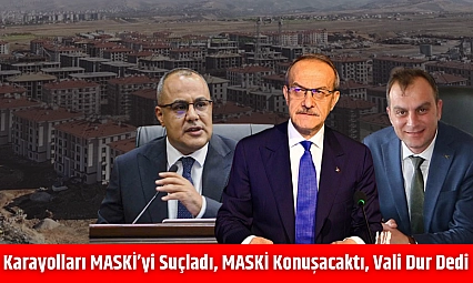 Karayolları MASKİ'yi suçladı, MASKİ konuşacaktı, Vali 'Dur!' dedi...