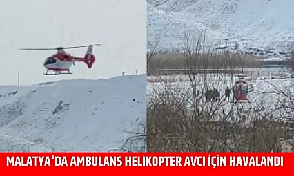 Malatya'da ambulans helikopter avcı için havalandı