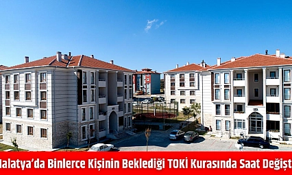 Malatya'da binlerce kişinin beklediği TOKİ kurasında saat değişti