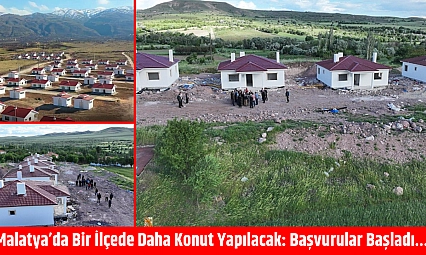 Malatya'da Bir İlçede Daha Konut Yapılacak: Başvurular Başladı…