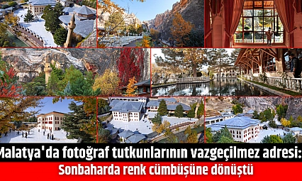 Malatya'da fotoğraf tutkunlarının vazgeçilmez adresi: Sonbaharda renk cümbüşüne dönüştü